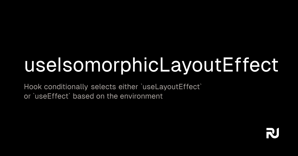 useIsomorphicLayoutEffect React hook Reactuse