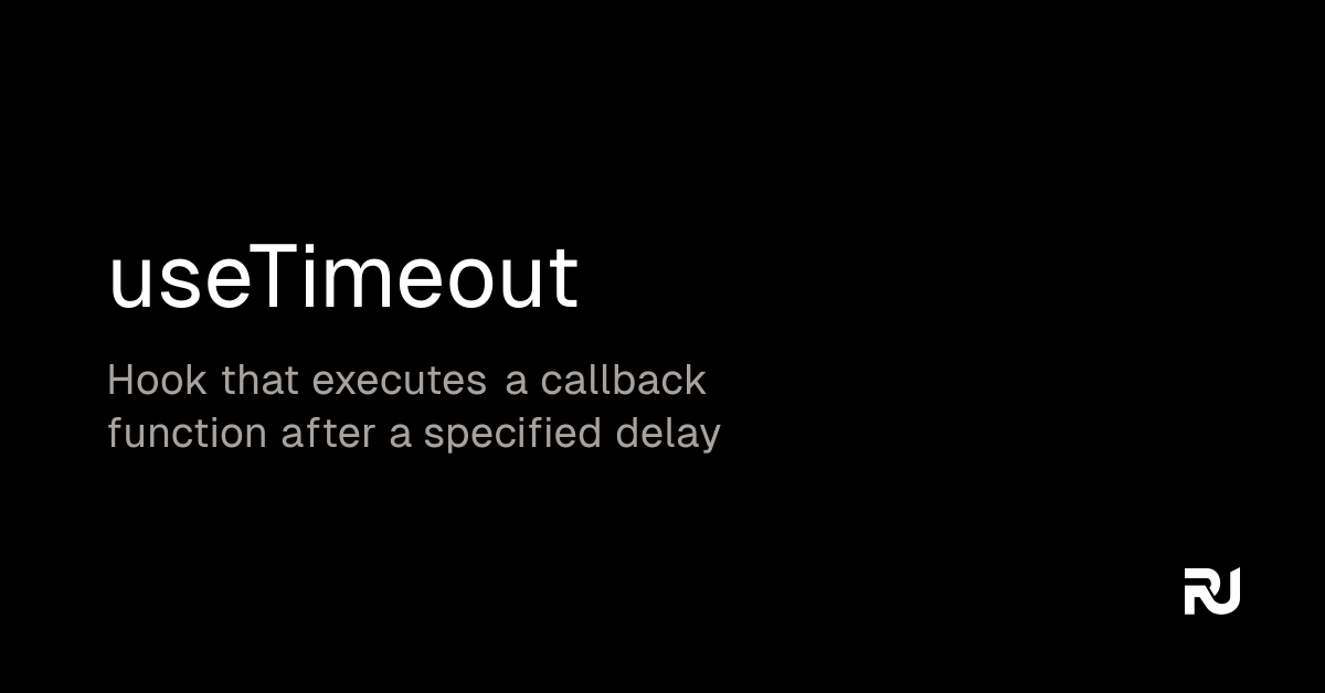 useTimeout React hook Reactuse